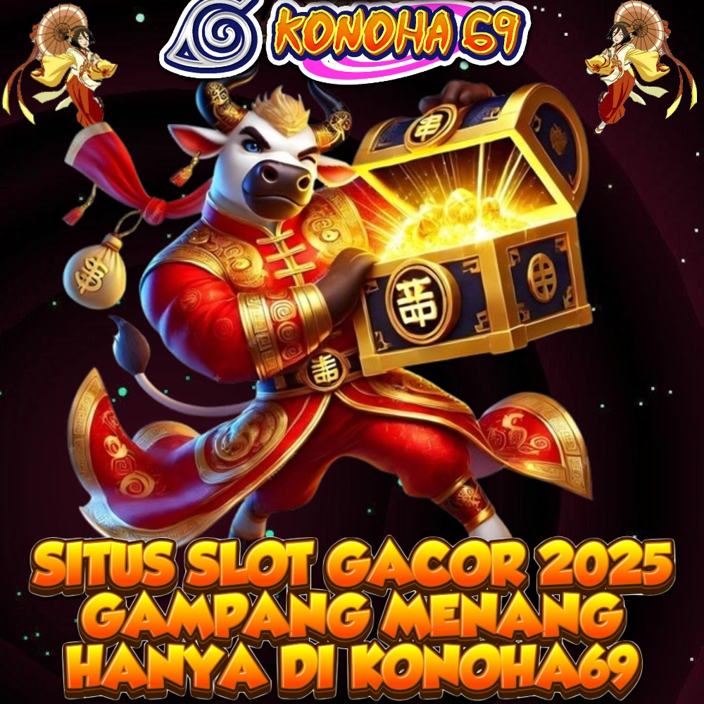 KONOHA69 - DAFTAR SLOT 2025 SITUS SLOT ONLINE GAMPANG MENANG KONOHA SLOT VIP TERBAIK 2025